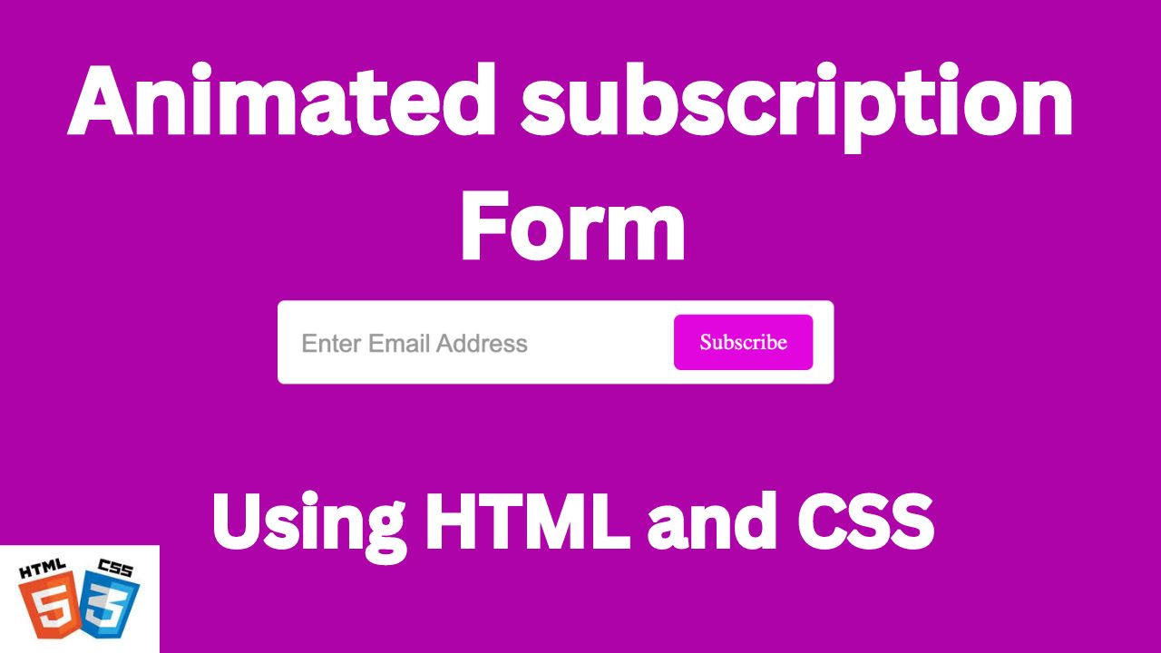 Crafting Engaging Email Subscription Forms: Pure HTML & CSS Animation