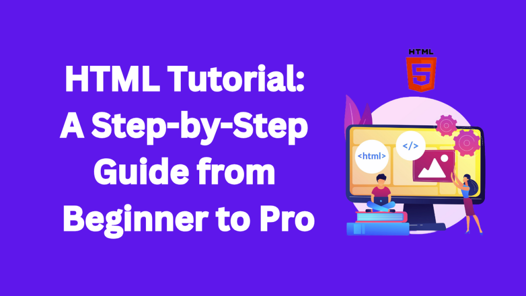 HTML Tutorial: from Beginner to Pro